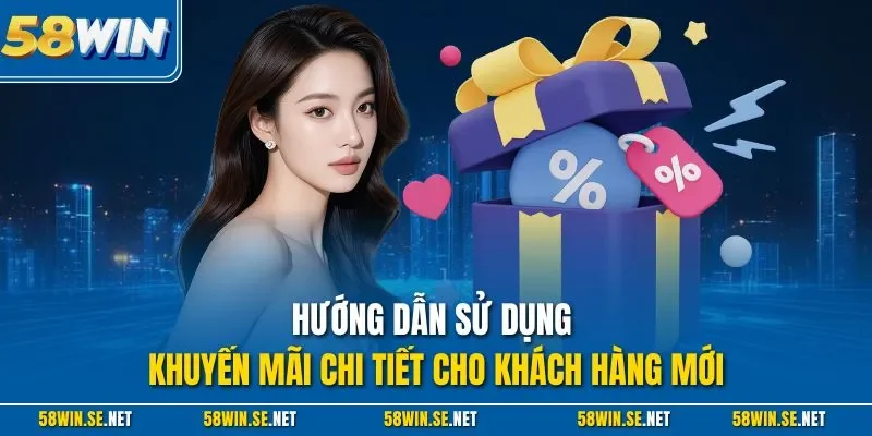 Hướng dẫn sử dụng khuyến mãi chi tiết cho khách hàng mới